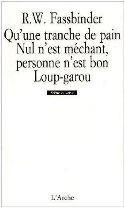 Qu'une Tranche De Pain, Nul N'est Mechant, Personne N'est Bon? Loup-Garou - Fassbinder Rainer-Werner